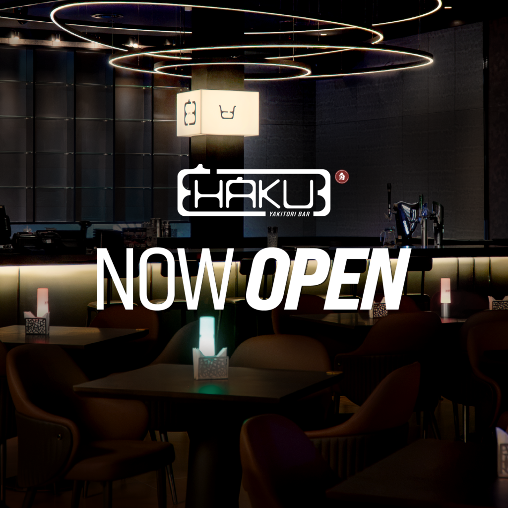 Haku Yakitori Bar is NOW OPEN!
